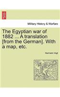 The Egyptian War of 1882 ... a Translation [From the German]. with a Map, Etc.