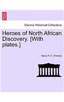 Heroes of North African Discovery. [With Plates.]