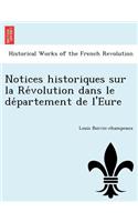 Notices historiques sur la Révolution dans le département de l'Eure