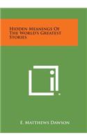 Hidden Meanings of the World's Greatest Stories
