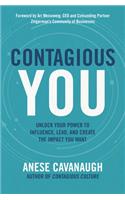 Contagious You: Unlock Your Power to Influence, Lead, and Create the Impact You Want