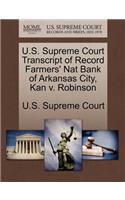 U.S. Supreme Court Transcript of Record Farmers' Nat Bank of Arkansas City, Kan V. Robinson: (English)