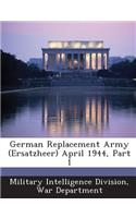 German Replacement Army (Ersatzheer) April 1944, Part 1