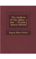 The Children of the Abbey, a Tale: (English)