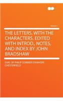 The Letters, with the Characters. Edited with Introd., Notes, and Index by John Bradshaw Volume 1