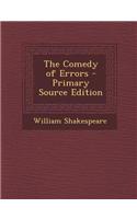 The Comedy of Errors - Primary Source Edition