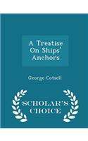 Treatise on Ships' Anchors - Scholar's Choice Edition