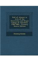Roll of Alumni in Arts of the University and King's College of Aberdeen, 1596-1860