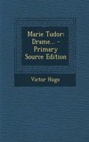 Marie Tudor: Drame...
