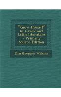 Know Thyself in Greek and Latin Literature