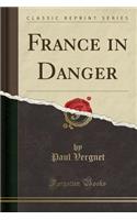 France in Danger (Classic Reprint)