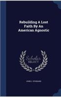 Rebuilding A Lost Faith By An American Agnostic
