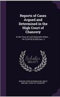 Reports of Cases Argued and Determined in the High Court of Chancery