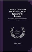 Notes, Explanatory and Practical, on the Epistle to the Romans