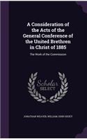 Consideration of the Acts of the General Conference of the United Brethren in Christ of 1885
