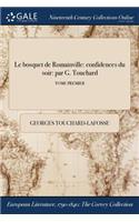 Le Bosquet de Romainville: Confidences Du Soir: Par G. Touchard; Tome Premier