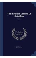 Institutio Oratoria Of Quintilian; Volume 1