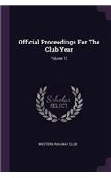Official Proceedings For The Club Year; Volume 12