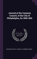 Journal of the Common Council, of the City of Philadelphia, for 1840-1841