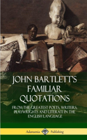 John Bartlett's Familiar Quotations