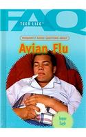 Frequently Asked Questions about Avian Flu: (FAQ: Teen Life)