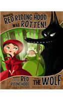 Honestly, Red Riding Hood Was Rotten!