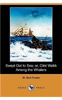 Swept Out to Sea; Or, Clint Webb Among the Whalers (Dodo Press)