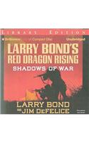 Larry Bond's Red Dragon Rising: Shadows of War