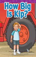 How Big Is Kip?: (Phonics)