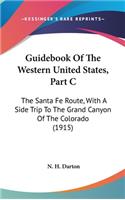 Guidebook Of The Western United States, Part C