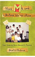 Nine Ms and a Mother Like No Other