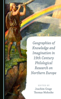 Geographies of Knowledge and Imagination in 19th Century Philological Research on Northern Europe