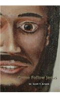 Come Follow Jesus