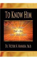 To Know Him