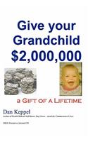 Give your Grandchild $2,000,000: A Gift of a Lifetime