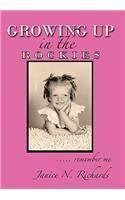 Growing Up in the Rockies: ..... Remember Me