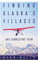 Finding Alaska's Villages: And Connecting Them