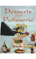 Desserts and Patisserie: Only the Best