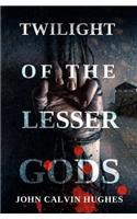 Twilight of the Lesser Gods