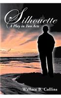 Silhouette: A Play in Two Acts(English)