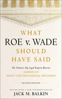 What Roe V. Wade Should Have Said