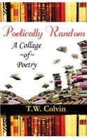 Poetically Random: A Collage of Poetry