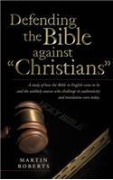 Defending the Bible Against Christians