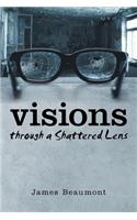 Visions through a Shattered Lens