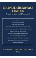 Colonial Chesapeake Families British Origins and Descendants: British Origins and Descendants