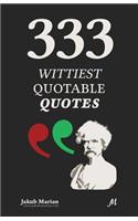 333 Wittiest Quotable Quotes: (English)