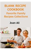 Blank Recipe Cookbook: Favorite Family recipes Collections