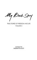 My Back Story Volume 3: True Stories of Freedom and Life(My Back Story)