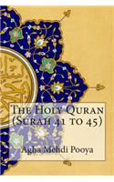 The Holy Quran (Surah 41 to 45)