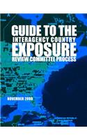 Guide to the Interagency Country Exposure Review Committee Process November 2008